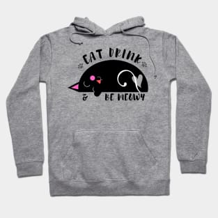 Eat, Drink and Be Meowy Hoodie